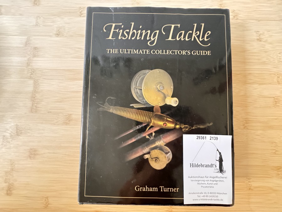 Fishing Tackle The Ultimate Collector´s Guide, Graham Turner, 2009, signiert