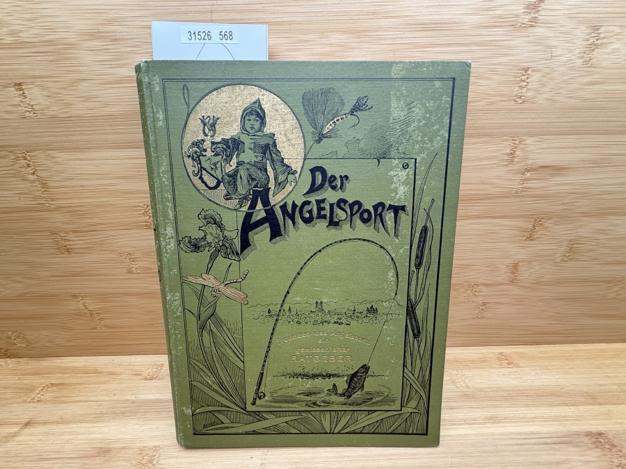 Der Angelsport, Freunden des Angelsports ein gewissenhafter Ratgeber, H. Stork senior, Seiner Königl. Hoheit dem Prinzen Ludwig von Bayern in tiefster Ehrfurcht gewidmet vom Verfasser,