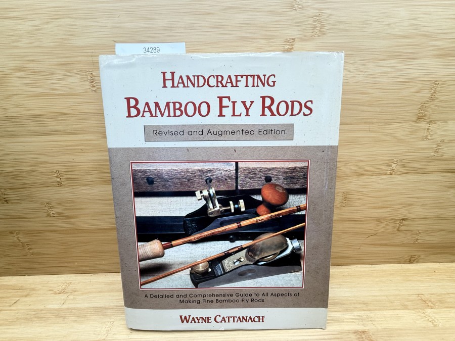 Handcrafting Bamboo Fly Rods, Wayne Cattanach, 2000